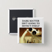 Badge Carré 5 Cm Plaisanterie de physique de matière FONCÉE (Devant & derrière)