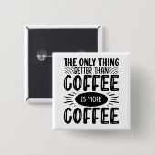 Badge Carré 5 Cm Plus de café (Devant & derrière)