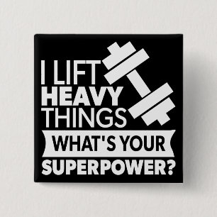 Badge Carré 5 Cm Poids Lifting - I Lift Heavy Things - SuperPower