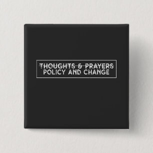 Badge Carré 5 Cm Politique de pensées et de prières et changement