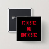 BADGE CARRÉ 5 CM POUR KIBITZ OU PAS KIBITZ LE PIN (Devant & derrière)