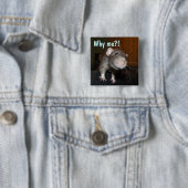 Badge Carré 5 Cm pourquoi moi ? (En situation)
