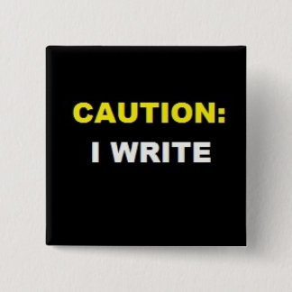 Badge Carré 5 Cm PRÉCAUTION : J'ÉCRIS (le bouton jaune et blanc)