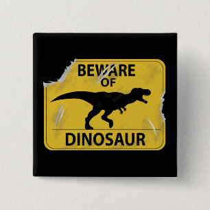 Badge Carré 5 Cm Prenez garde du dinosaure (endommagé)