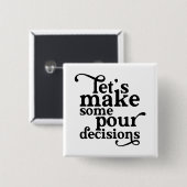 Badge Carré 5 Cm Prenons des décisions pour (Devant & derrière)