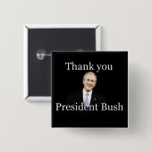 Badge Carré 5 Cm Président Bush de Merci (Devant & derrière)