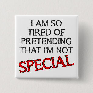 Badge Carré 5 Cm Prétendre que je ne suis pas spécial Drôle Bouton 