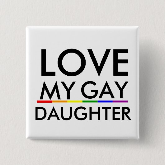 Badge Carré 5 Cm Pride Gay et Lesbian Pride AIMER MA FILLE GAY (Devant)