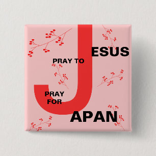 BADGE CARRÉ 5 CM PRIE À JÉSUS PRIE POUR LE JAPON
