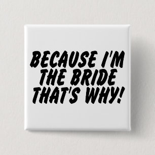 Badge Carré 5 Cm Puisqu'Im la jeune mariée qui est pourquoi