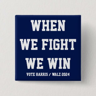 Badge Carré 5 Cm Quand nous combattons, nous gagnons Harris Walz