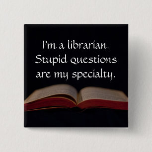 Badge Carré 5 Cm Questions stupides de bibliothécaire