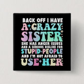 Badge Carré 5 Cm Recule J'Ai Une Fou Soeur (Devant)