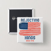 Badge Carré 5 Cm Rejeter les rois depuis 1776 Bouton patriotique (Devant & derrière)