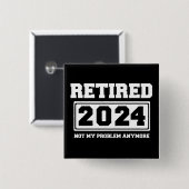 Badge Carré 5 Cm Retraité 2024 Pas mon problème plus (Devant & derrière)