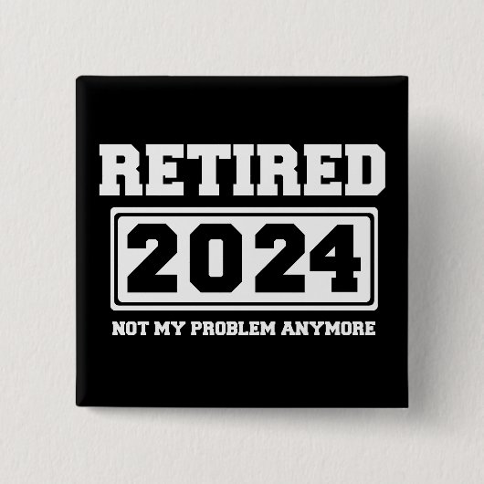 Badge Carré 5 Cm Retraité 2024 Pas mon problème plus (Devant)