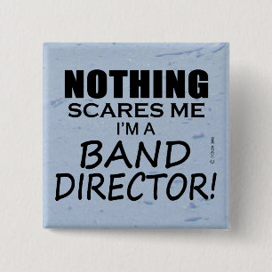 Badge Carré 5 Cm Rien Ne Me Fait Peur, Directeur De Bande