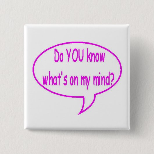 Badge Carré 5 Cm Rose savez-vous ce qui est sur mon esprit ? Bulle (Devant)