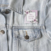 Badge Carré 5 Cm Roses mauve, Big Sister to be, Baby shower (En situation)