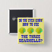 Badge Carré 5 Cm Savez-Vous Même Comment Utiliser Les 3 Coquillages (Devant & derrière)
