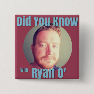Badge Carré 5 Cm Saviez-vous avec Ryan O, le logo, le bouton