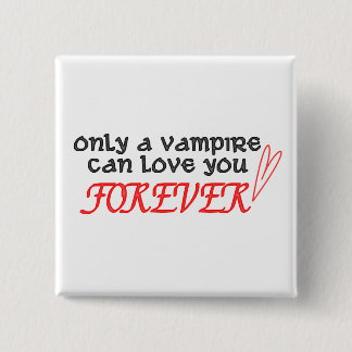Badge Carré 5 Cm "Seulement un vampire peut vous aimer pour