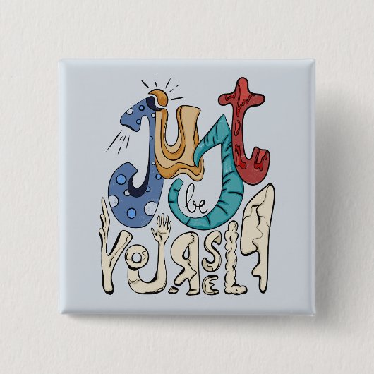 Badge Carré 5 Cm Soyez Audacieux, Sois Toi : Soyez Simplement Vous- (Devant)