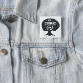 Badge Carré 5 Cm Soyez fort comme chêne (En situation)
