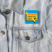 Badge Carré 5 Cm soyez gentils, j'ai une faible vision - dialogue (En situation)