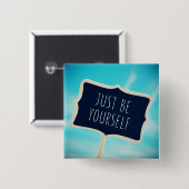 Badge Carré 5 Cm Soyez juste vous-même (Devant & derrière)