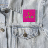 Badge Carré 5 Cm Soyez original (En situation)