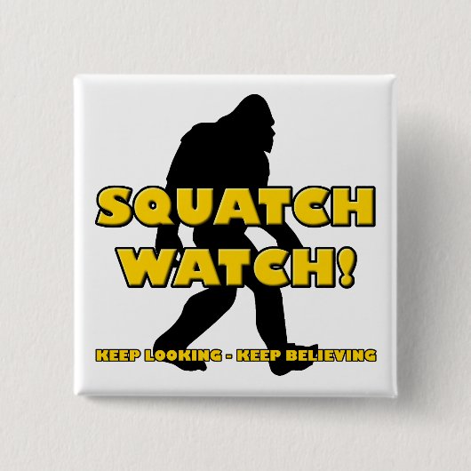 Badge Carré 5 Cm Squatch Watch Funny Sasquatch Bigfoot Yeti Button (Devant)