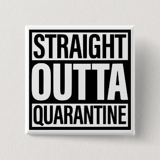 Badge Carré 5 Cm Straight Outta Quarantine Button