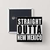 Badge Carré 5 Cm Stright Outta Nouveau-Mexique Word Art (Devant & derrière)