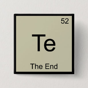 Badge Carré 5 Cm Te - La fin drôle Tee symbole d'élément de chimie