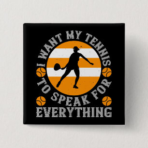 Badge Carré 5 Cm Tennis Je Veux Que Mon Tennis Parle Pour Tous