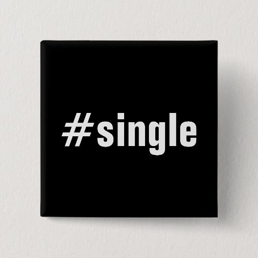 Badge Carré 5 Cm Texte de typographie du mot clé #Single Funny (Devant)