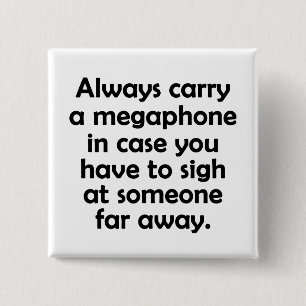 Badge Carré 5 Cm Toujours porter une mégaphone