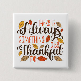 Badge Carré 5 Cm Toujours Quelque Chose À Remercier Pour