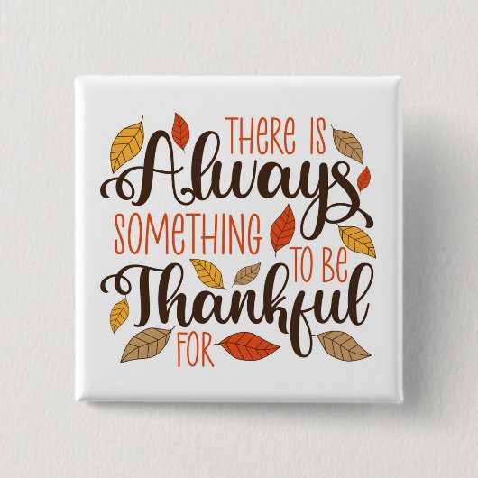 Badge Carré 5 Cm Toujours Quelque Chose À Remercier Pour (Devant)