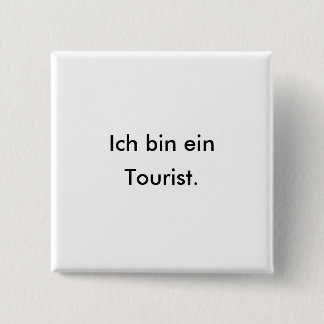 Badge Carré 5 Cm Touriste allemand ou touriste en Allemagne ?