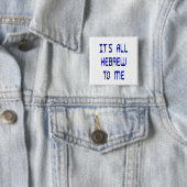Badge Carré 5 Cm Tout est hébreu pour moi (En situation)