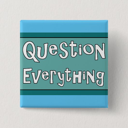 Badge Carré 5 Cm Tout remettre en question (Devant)
