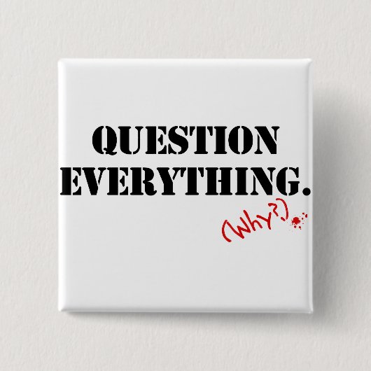 Badge Carré 5 Cm Tout remettre en question (Devant)
