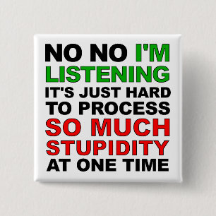 Badge Carré 5 Cm Traiter Votre Bouton Bouton Stupidité Amusant Épin
