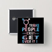 Badge Carré 5 Cm Trans People Exist get over it - Pride transgenre (Devant & derrière)