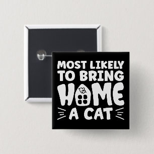 Badge Carré 5 Cm Très Probable D'Apporter À La Maison Un Chat, Bell