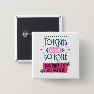Badge Carré 5 Cm Tricoter ou ne pas tricoter - Citation drôle de tr