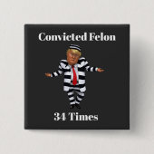 Badge Carré 5 Cm Trump condamné Felon Button (Devant)
