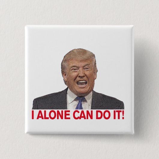 Badge Carré 5 Cm Trump : Moi seul, je peux le faire ! (Devant)